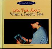 Cover of: Let's talk about when a parent dies by Elizabeth Weitzman