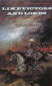 Like victors and lords by Vivian Stuart, V. A. Stuart