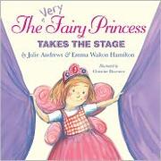 Cover of: The very fairy princess takes the stage by Julie Edwards, Julie Andrews