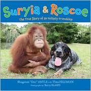 Cover of: Suryia and Roscoe: True Story of an Unlikely Friendship