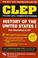 Cover of: CLEP History of the United States I (REA)- The Best Test Prep for the CLEP Exam