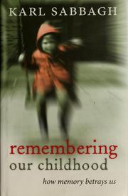 Cover of: Remembering our childhood: how memory betrays us