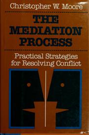 Cover of: The mediation process: practical strategies for resolving conflict