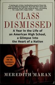 Cover of: Class dismissed: a year in the life of an American high school : a glimpse into the heart of a nation