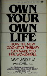 Cover of: Own your own life: how the new cognitive therapy can make you feel wonderful