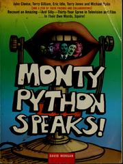 Cover of: Monty Python speaks!: John Cleese, Terry Gilliam, Eric Idle, Terry Jones, and Michael Palin (and a few of their friends and collaborators) recount an amazing, and silly, thirty-year spree in television and film-- in their own words, squire!