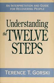 Cover of: Understanding the twelve steps by Terence T. Gorski