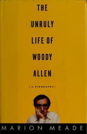 Cover of: The Unruly Life of Woody Allen: A Biography