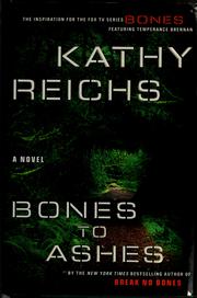 Cover of: Bones to ashes by Kathy Reichs