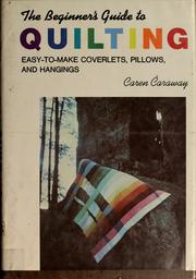 Cover of: The beginner's guide to quilting: easy-to-make coverlets, pillows, and hangings