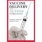 Cover of: Vaccine Delivery and Autism: The Latex Connection