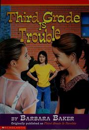 Cover of: Third grade is trouble | Barbara Baker
