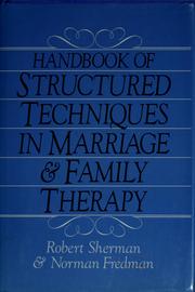 Cover of: Handbook of structured techniques in marriage and family therapy by Sherman, Robert, Sherman, Robert