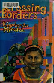 Cover of: Crossing borders by Rigoberta Menchú