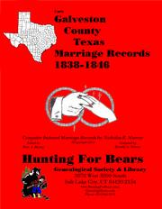 Early Galveston County Texas Marriage Records 1838-1846 by Nicholas Russell Murray