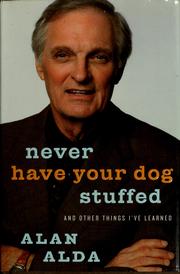 Cover of: Never have your dog stuffed: and other things I've learned