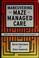 Cover of: Maneuvering the maze of managed care