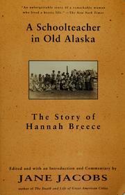 Cover of: A schoolteacher in old Alaska: the story of Hannah Breece