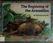 Cover of: The  beginning of the armadillos | Rudyard Kipling