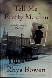 Cover of: Tell Me, Pretty Maiden (Molly Murphy Mysteries) by Rhys Bowen