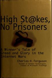 Cover of: High stakes, no prisoners: a winner's tale of greed and glory in the Internet wars