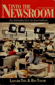 Cover of: Into the newsroom: an introduction to journalism