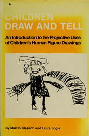 Cover of: Children draw and tell: an introduction to the projective uses of children's human figure drawings