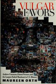 Cover of: Vulgar Favors: Andrew Cunanan, Gianni Versace, and the Largest Failed Manhunt in U.S. History
