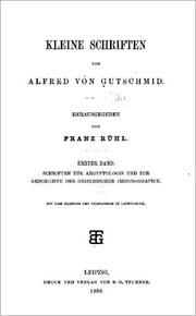 Cover of: Kleine Schriften von Alfred von Gutschmid by Herausgegeben von Franz Rühl, ..., Mit dem Bildniss des Verfassers in Lichtdruck.