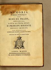 Cover of: Memoria sobre a avaliação dos bens de prazo: offerecida a sua alteza real o Principe Regente nosso senhor