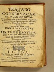 Cover of: Tratado da conservaçam da saude dos povos: obra util, e igualmente necessaria aos magistrados, capitaens generaes, capitaens de mar, e guerra, prelados, abbadessas, medicos, e paysdefamilias. : Com hum appendix Consideraçoens sobre os terremotos, com a noticia dos mais consideraveis, de que faz mençaõ a historia, e deste ultimo, que se sentio na Europa no 1 de Novembro de 1755