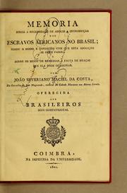 Cover of: Memoria sobre a necessidade de abolir a introdução dos escravos africanos no Brasil: sobre o modo e condiçõis com que esta abolição se deve fazer; e sobre os meios de remediar a falta de braços que ela pode ocasionar