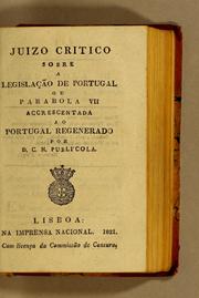 Cover of: Juizo critico sobre a legislação de Portugal ou parabola VII accrescentada ao Portugal regenerado
