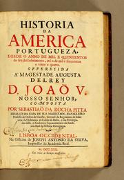 Cover of: Historia da America portugueza, desde o anno de mil e quinhentos do seu descobrimento, até o de mil e setecentos e vinte e quatro by Sebastião da Rocha Pita