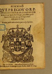 Cover of: Sermaõ que pregou o R.P. Antonio Vieira da Companhia de Iesu, na Igreja das Chagas, em a festa, que se fez a S. Antonio, aos 14. de septembro deste anno de 1642: Tendose publicado as Cortes para o dia seguinte