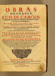Cover of: Obras do grande Luis de Camões, principe dos poetas heroycos, & lyricos de Hespanha: novamente dadas a luz com os seus Lusidas