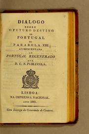 Cover of: Dialogo sobre o futuro destino de Portugal ou Parabola VIII accrescentada ao Portugal regenerado
