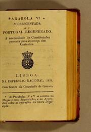 Cover of: Parabola VI * accrescentada a o Portugal regenerado: A necessidade de constituições provada pela injustiça dos cortesãos