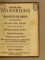 Cover of: Sermam do esposo da Mãy de Deos S. Ioseph. No dia dos annos do Senhor Rey Dom Ioam o IV. Da gloriosa memoria