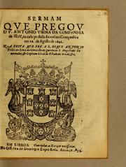 Cover of: Sermam que pregou o P. Antonio Vieira da Companhia de Iesu, na casa professa da mesma Companhia em 16. de agosto de 1642. Na festa que fez a S. Rogue Antonio Telles da Silua ..