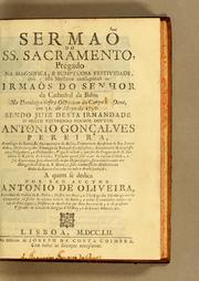 Cover of: Sermaõ [sic] do Ss. sacramento: prégado na magnifica, e sumptuosa festividade, que a este mysterio consagrárão os Irmãos do Senhor da Cathedral da Bahia na domingo infra octavam do Corpo de Deos, em 31. de Mayo de 1750. Sendo juiz desta irmandade o muito reverendo senhor doutor Antonio Gonçalves Pereira ...