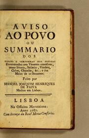 Cover of: Aviso ao povo ou summario dos preceitos mais importantes, concernentes à creação das crianças, ás differentes profissões e officios, aos alimentos e bebidas, ao ar, ao exercicio, ao somno, aos vestidos, á intemperança, á limpeza, ao contagio, ás paixões, ás evacuações regulares, &c., que se devem observar para prevenir as enfermidades, conservar a saude, e prolongar a vida