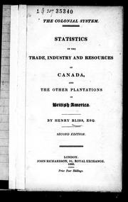 Cover of: The colonial system: statistics of the trade, industry and resources of Canada and the other plantations in British America