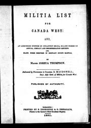 Cover of: Militia list for Canada West: and an abridged system of infantry drill, blank forms of annual, company and recommendation returns : also, blank forms required in ordinary courts martial