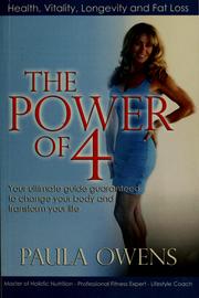 Cover of: The power of 4: your ultimate guide guaranteed to change your body and transform your life