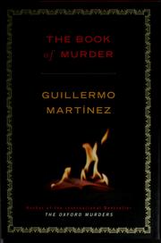 Cover of: The book of murder by Guillermo Martínez, Guillermo Martínez