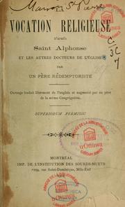 Cover of: La vocation religieuse d'après Saint Alphonse et les autres docteurs de l'Eglise, par un père rédemporiste by Palliola père, Palliola père