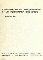 Cover of: Evaluation of raw and decomposed leaves for soil improvement in home gardens by David E. Hill, David E. Hill