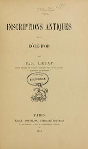 Cover of: Inscriptions antiques de la Côte-dO̓r by Paul Antoine Augustin Lejay, Paul Antoine Augustin Lejay