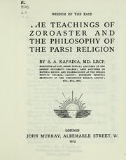 Cover of: The teachings of Zoroaster and the philosophy of the Parsi religion